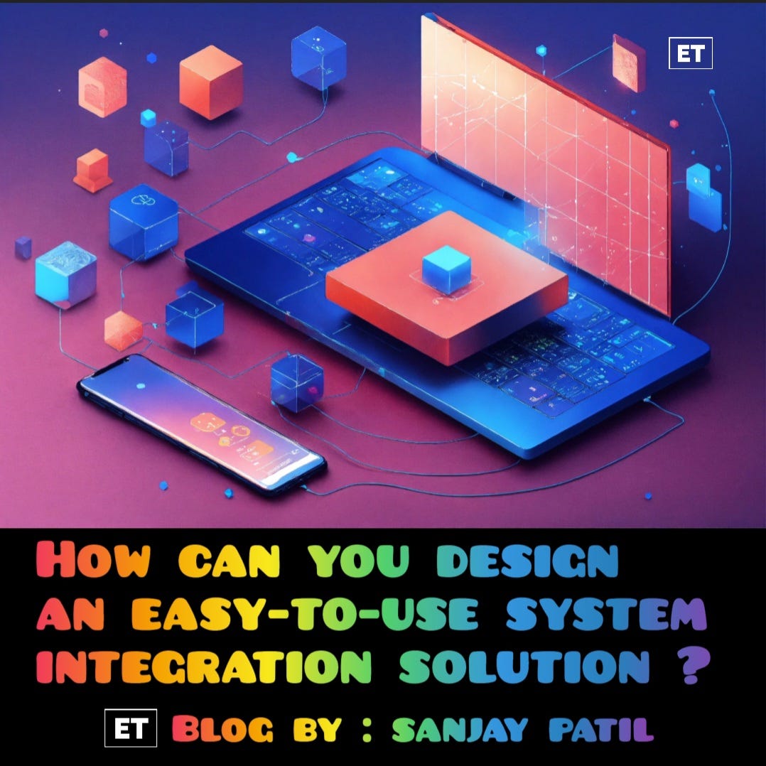 How can you design an easy-to-use system integration solution ? | by ...