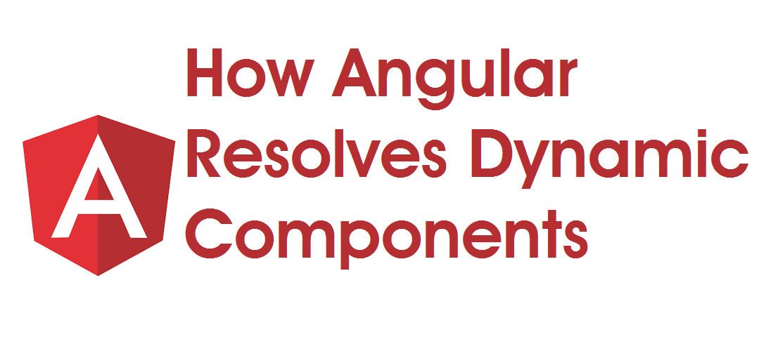 How Angular Resolves Dynamic Components | by Chidume Nnamdi 🔥💻🎵🎮 | Bits ...