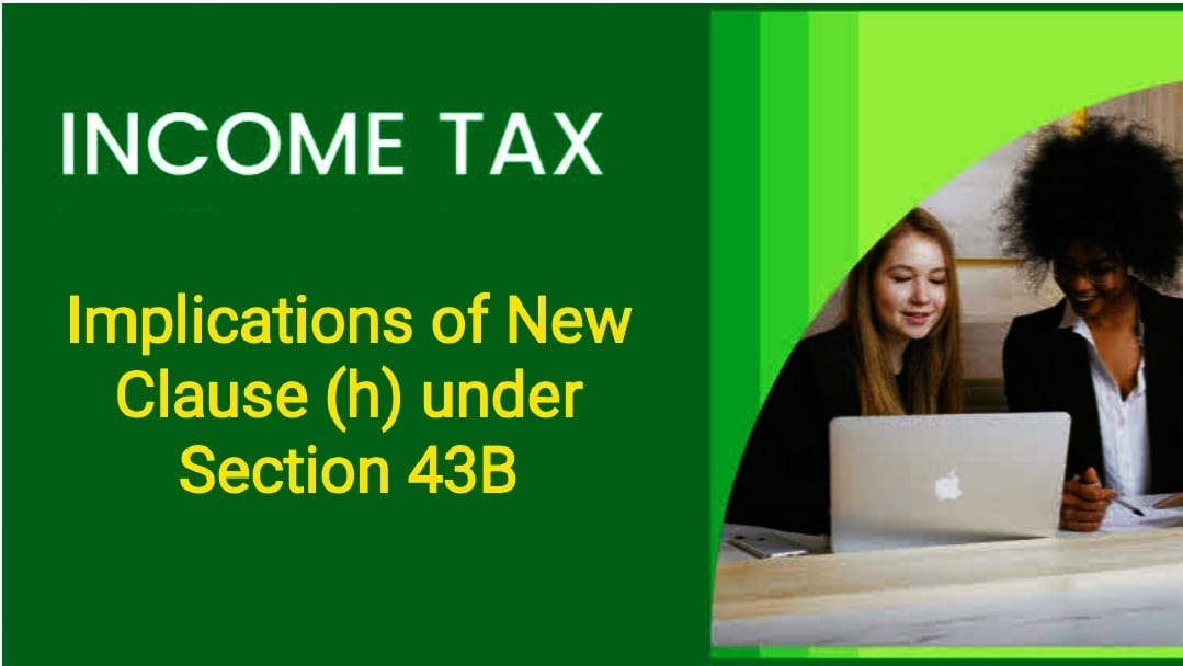 Understanding Section 43B(h) Of Income Tax Act: Ensuring Timely ...