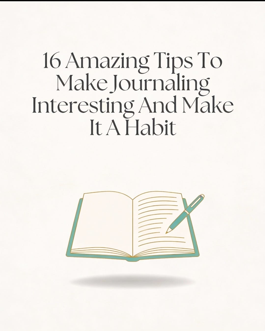 16 Amazing Tips To Make Journaling Interesting And Make It A Habit ...