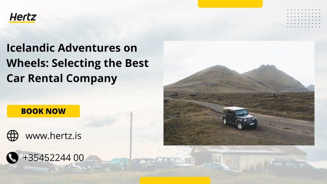 Icelandic Adventures on Wheels Selecting the Best Car Rental Company