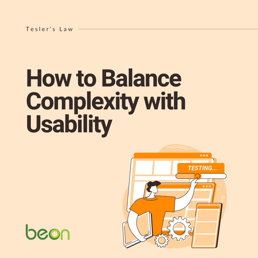 Gain UX Mastery: Harness Tesler’s Law to Balance Complexity with Usability