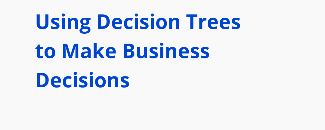 Can decision trees help make better business decisions? Explore how to ...