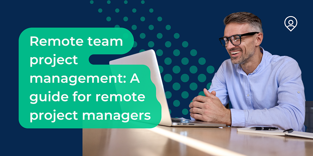 Remote team project management A guide for remote project managers
