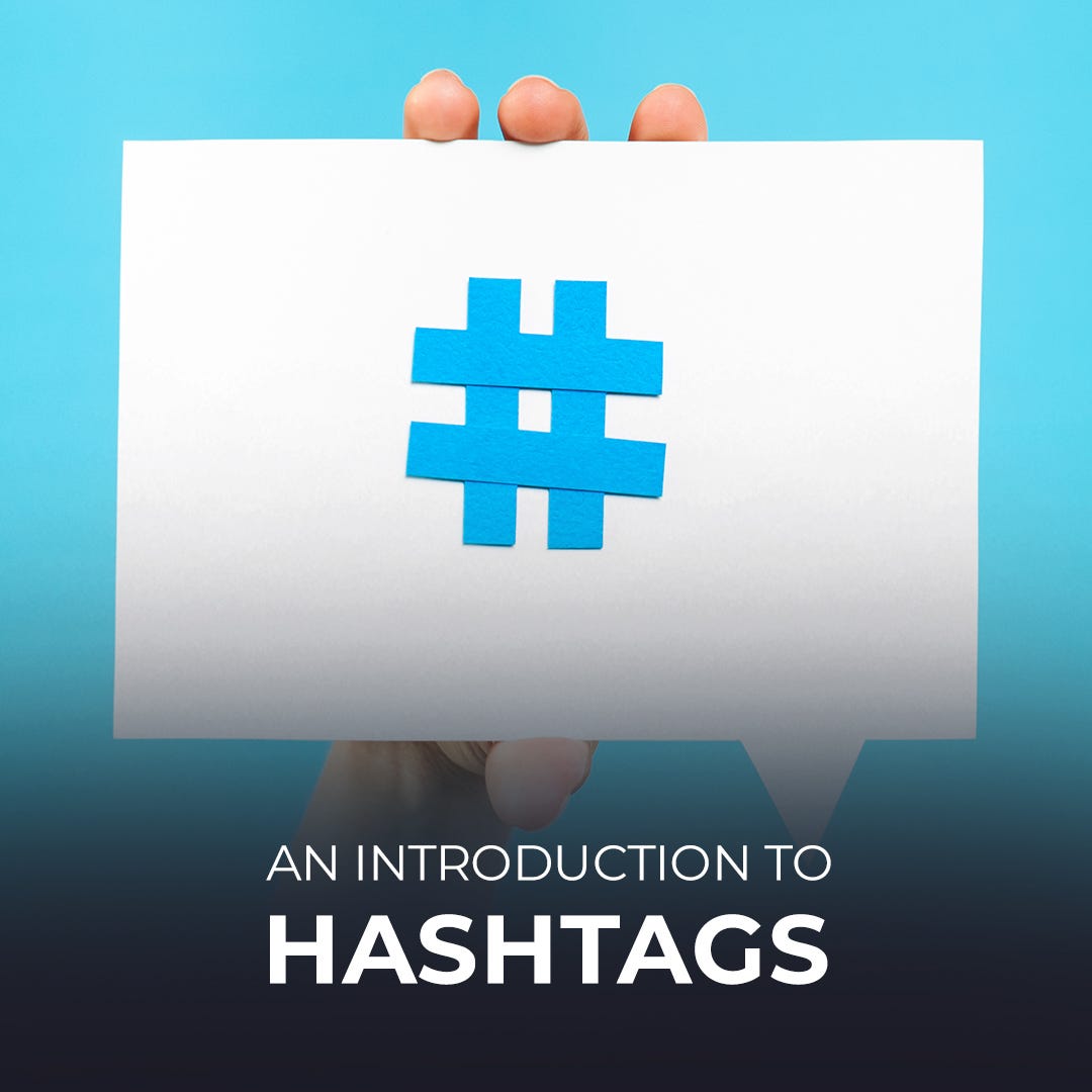An Introduction to Hashtags. Hashtags, Hashtags, Hashtags. They’re