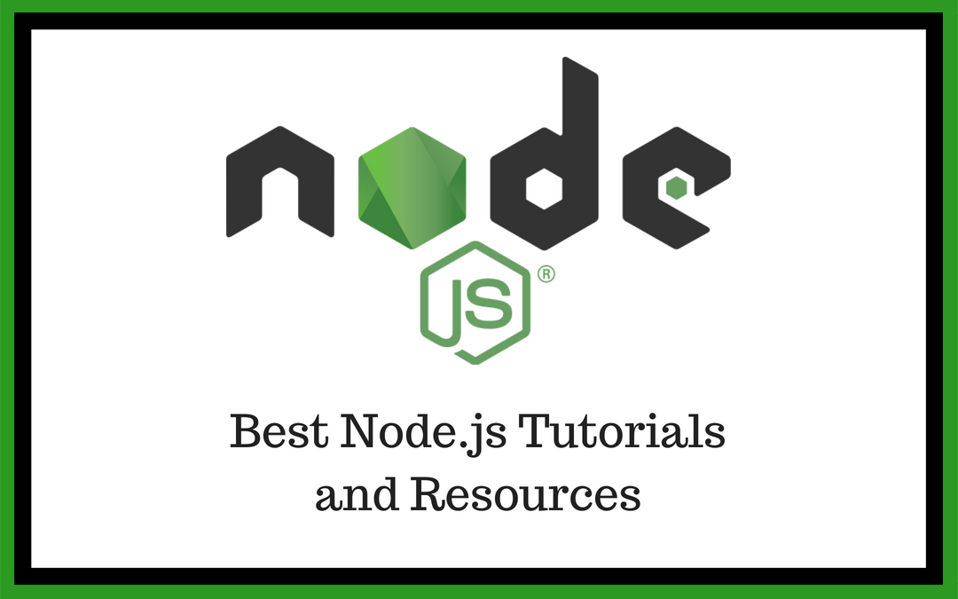 Best Node.js Tutorials: A Comprehensive List of Learning Resources | by ...