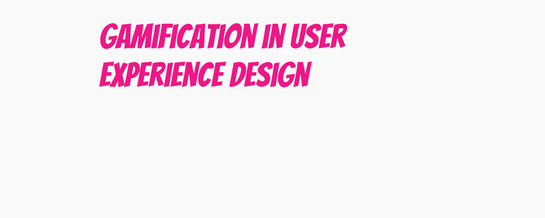 Gamify UX: How to use game mechanics to enhance user experience design ...