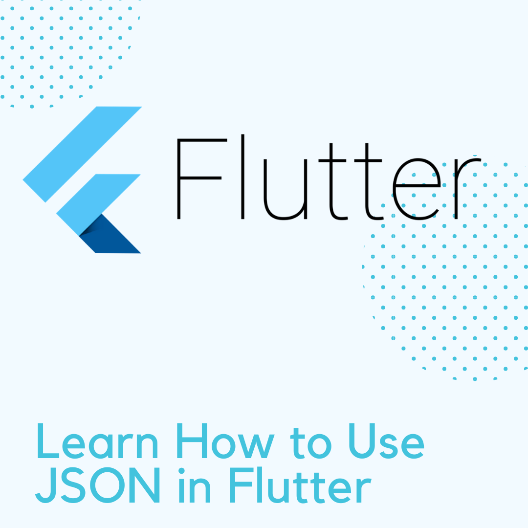 Everything You Need to Know About JSON in Flutter | by Michael Krasnov ...