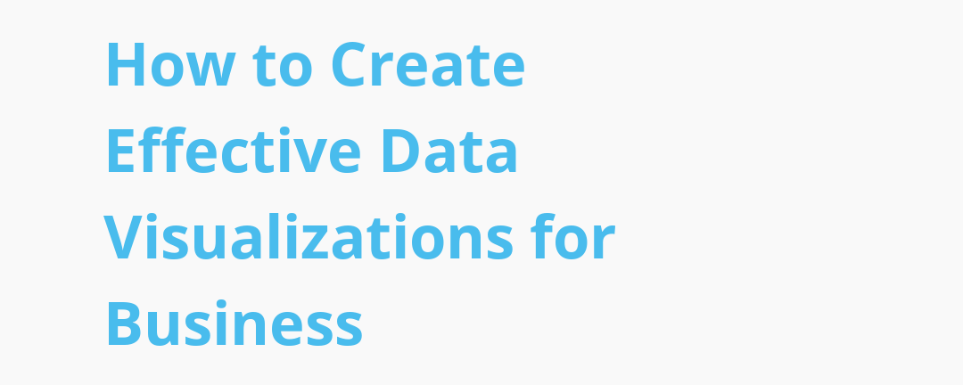 How to Create Effective Data Visualizations for Business Presentations ...