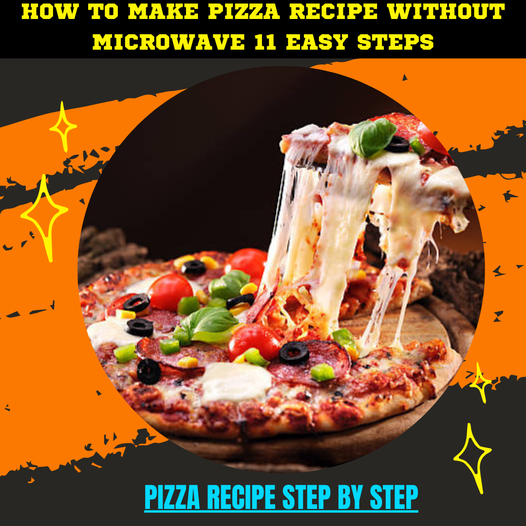 How To Make Pizza Recipe Without Oven 11 Easy Steps by RecipeandEat