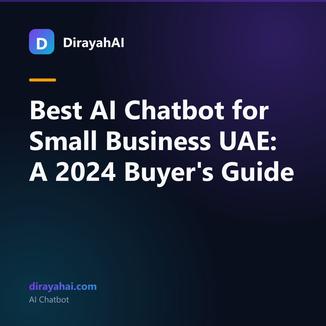 Best AI Chatbot for Small Business UAE: A 2024 Buyer’s Guide