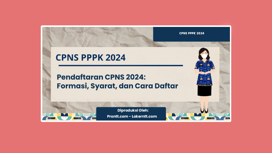 Pendaftaran CPNS 2024: Formasi, Syarat, dan Cara Daftar - beta ntt - Medium