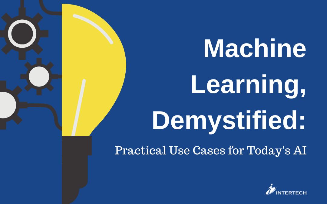 Machine Learning, Demystified: Practical Use Cases for Today’s AI | by ...
