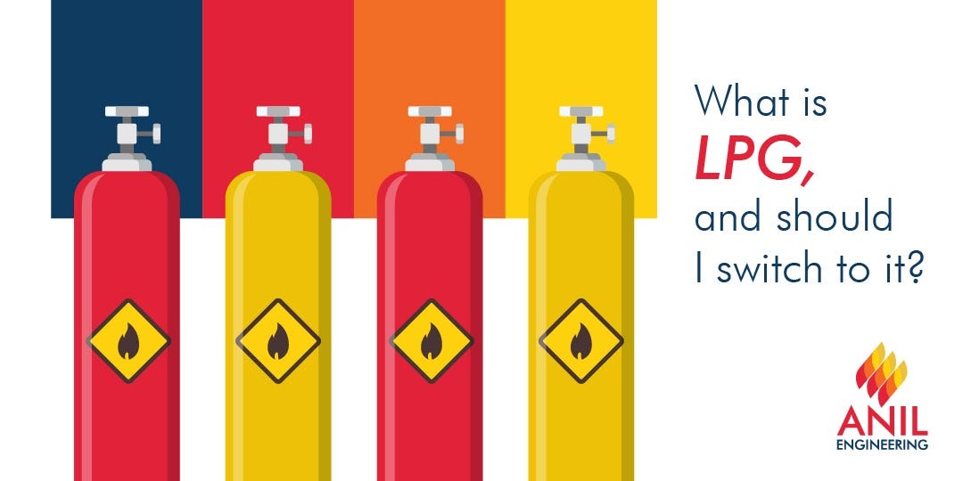 What is LPG, and should I switch to it? by Anil Engineering Pvt. Ltd