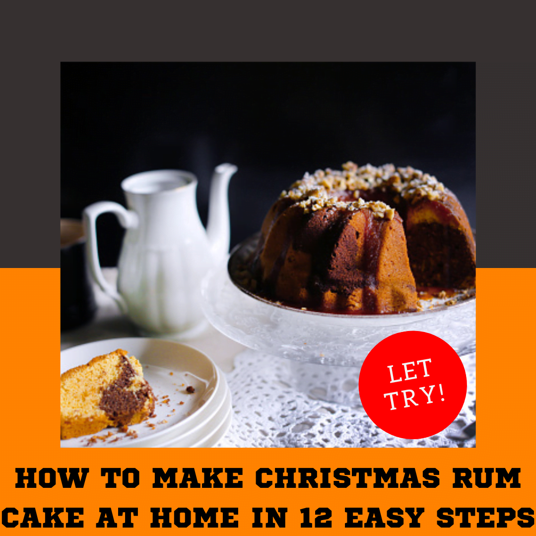 How To Make Christmas Rum Cake At Home In 12 Easy Steps by RecipeandEat Medium