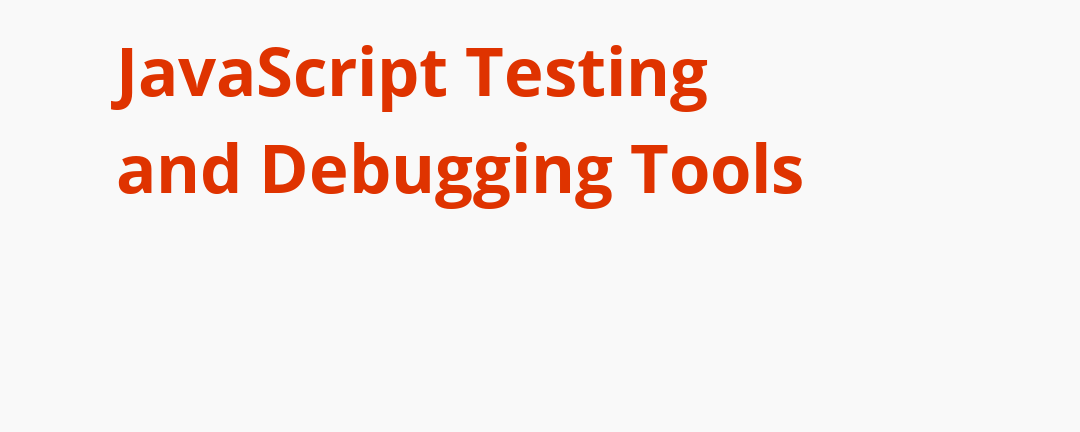 JavaScript Testing and Debugging Tools | by Dale Clifford | Internet ...