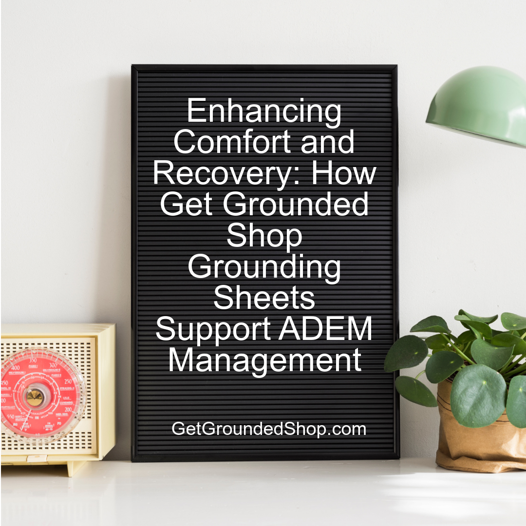 Enhancing Comfort and Recovery How Get Grounded Shop Grounding Sheets
