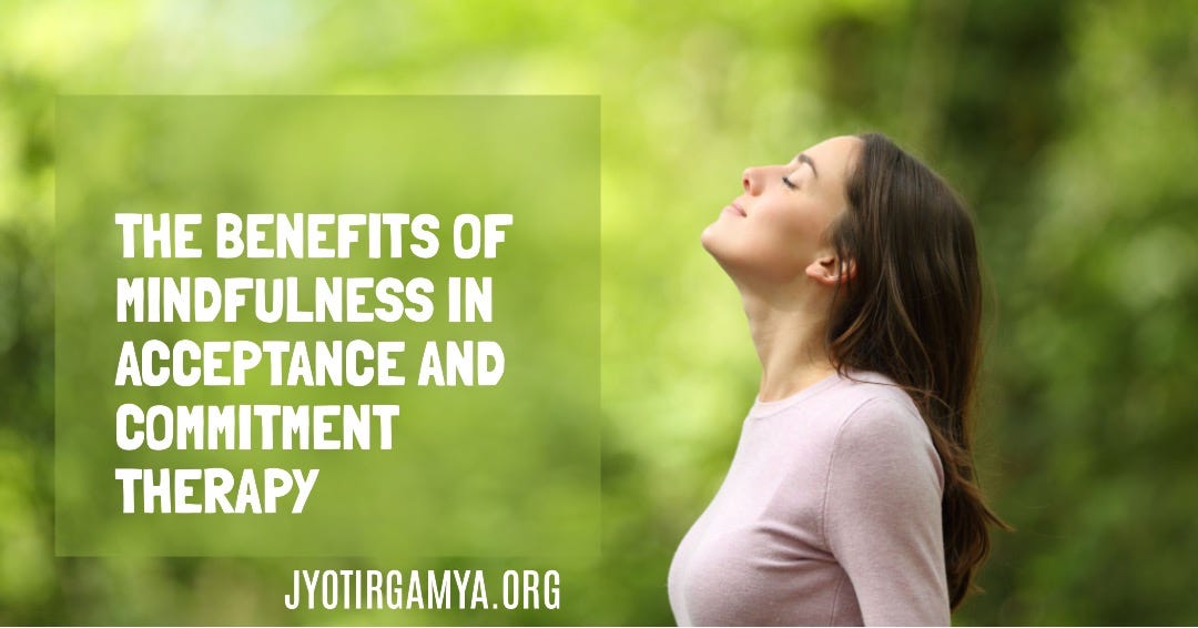 Acceptance And Mindfulness At Work What Is Mindfulness In Acceptance And Commitment Therapy | by Mental