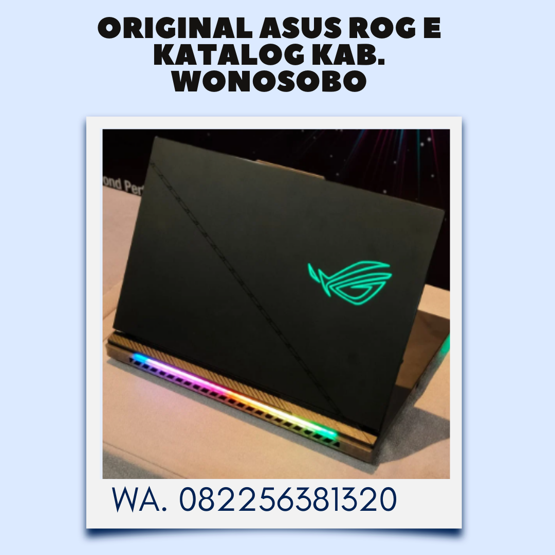 ORIGINAL ASUS ROG E KATALOG KAB. WONOSOBO by laptop HP Jul, 2023