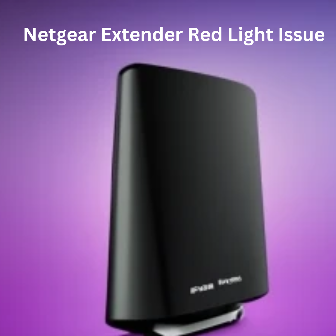 Solving the Netgear Extender Red Light Issue A Comprehensive Guide