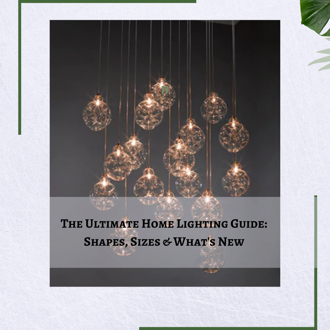 The Ultimate Home Lighting Guide: Shapes, Sizes, and What’s New | by