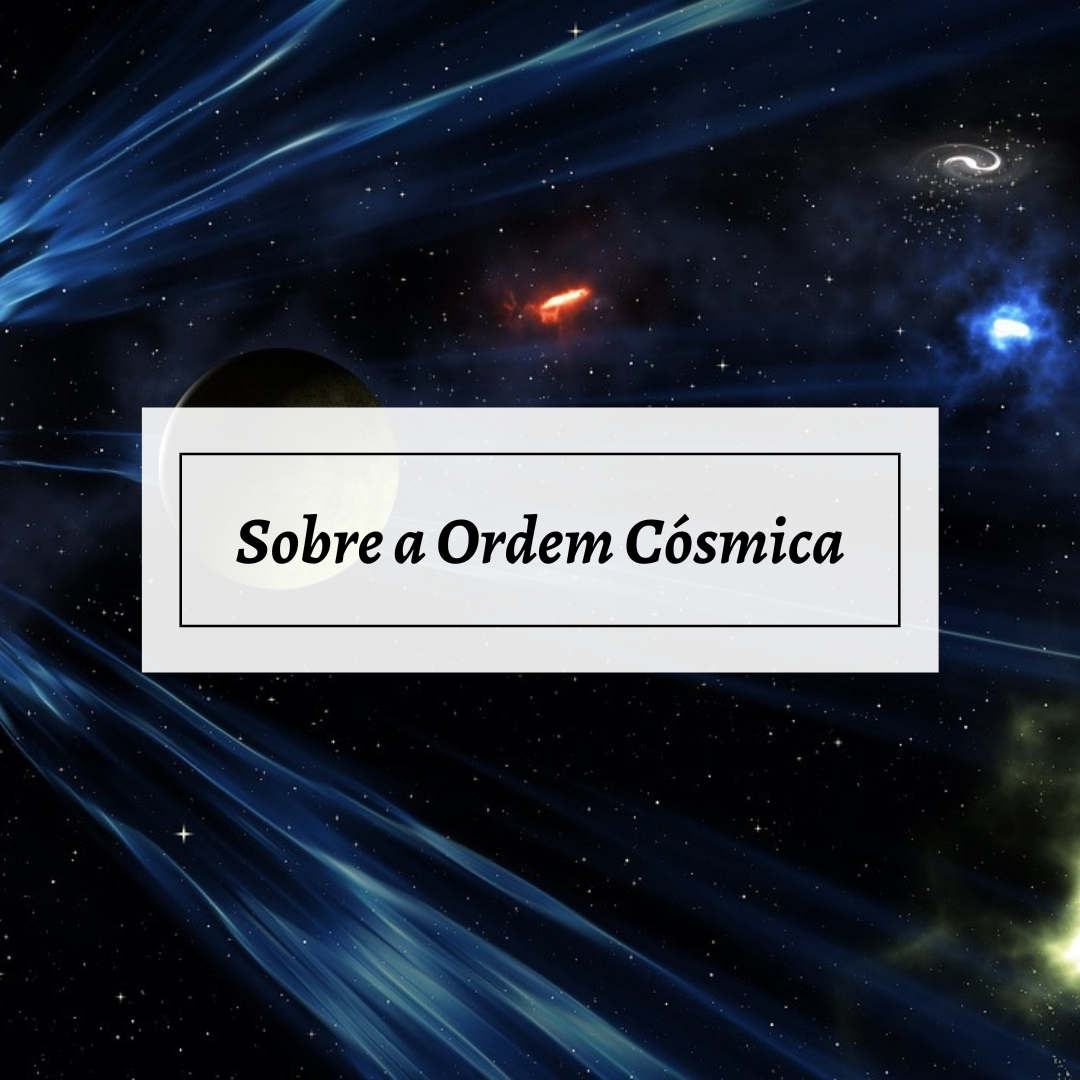 Sobre a Ordem Cósmica