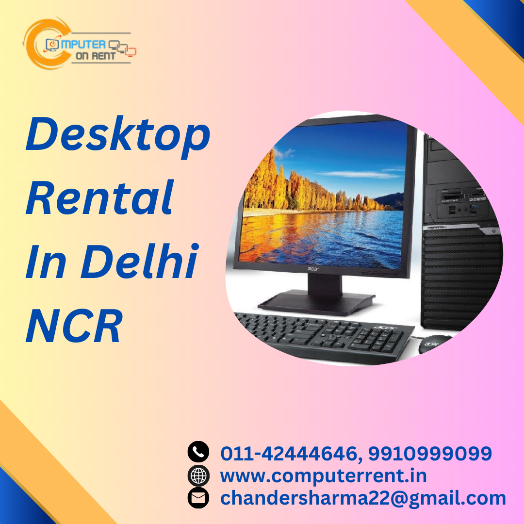 Laptops Desktops On Rent In Delhi & Ncr Delhi Desktop Rental in Delhi NCR - Computer on rent - Medium