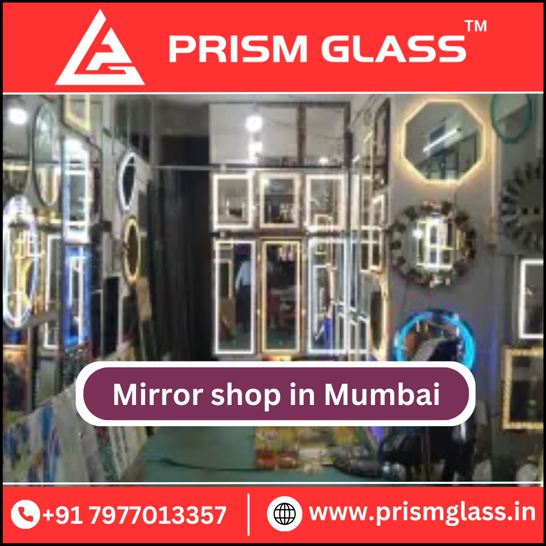 Dazzling modishness, discovering the premium Mirror shop in Mumbai by