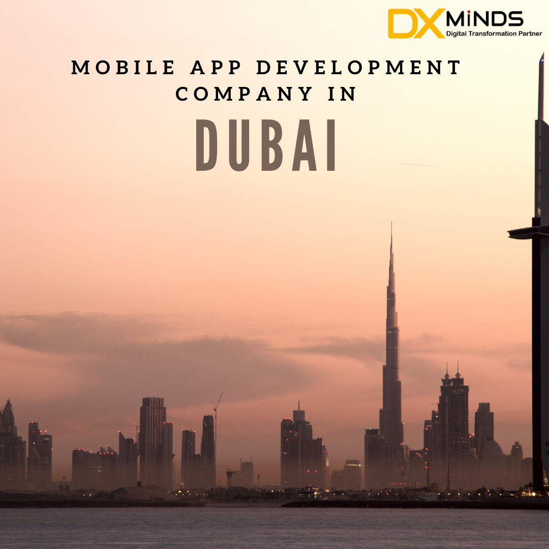 Mobile App Development Company In Dubai Dxminds Medium