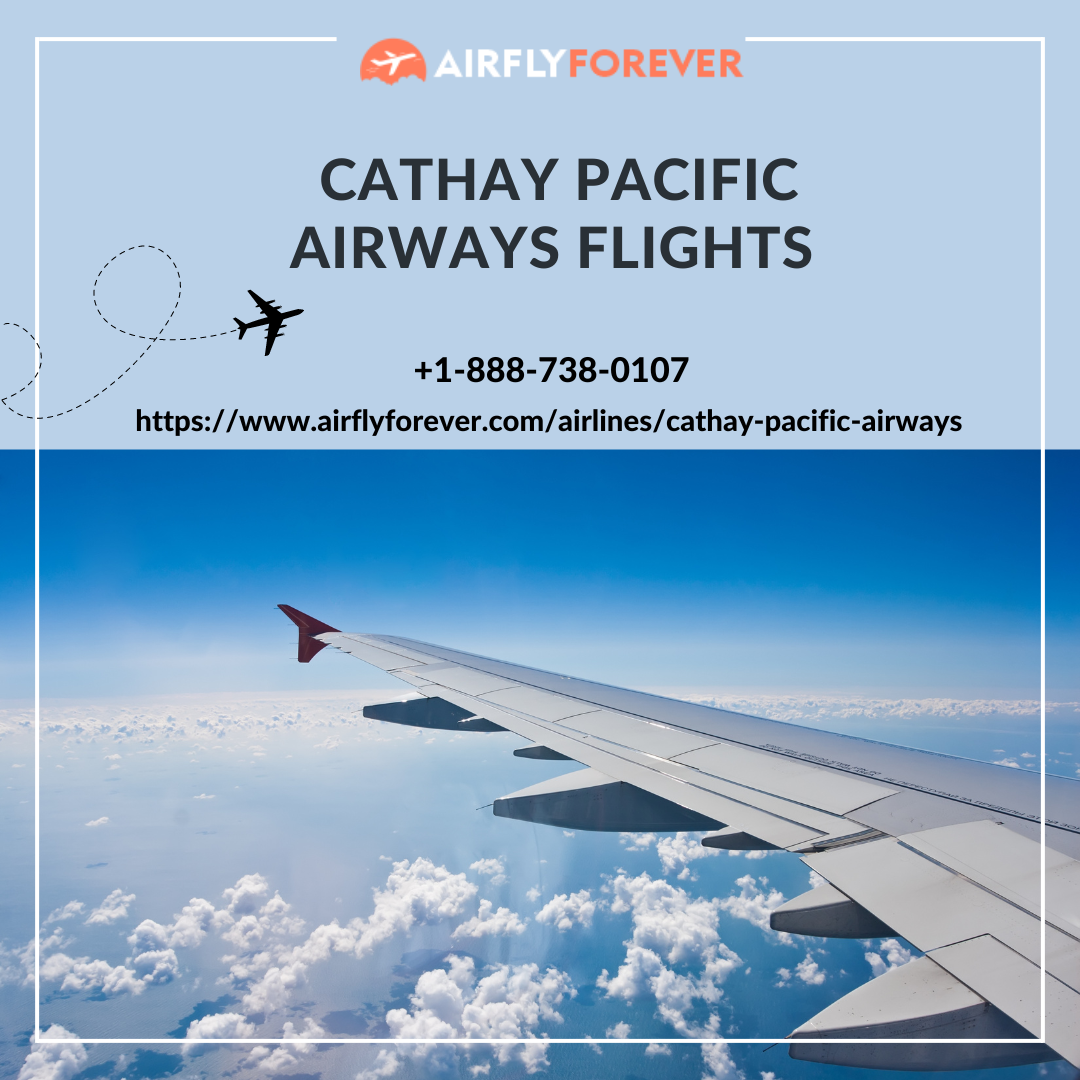 Cathay Pacific Airways Flight Tickets Cathay Pacific Airways Cancellation & Refund Policy