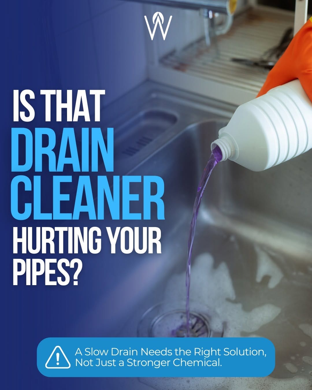 Is Your Drain Cleaner Doing More Harm Than Good?