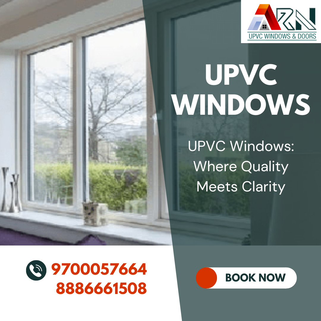 UPVC Windows Manufacturers in Hyderabad by Arnupvcwindowsanddoors