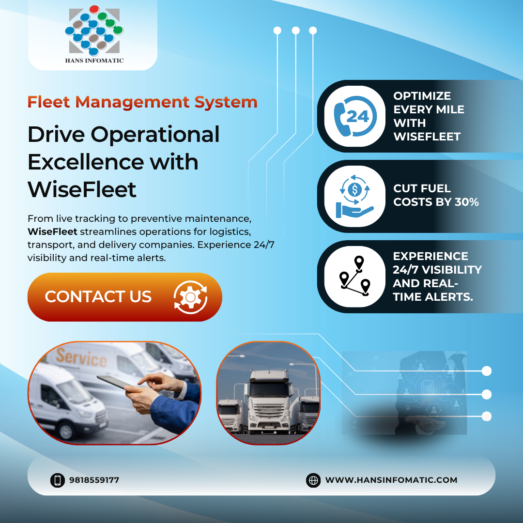 Hans Infomatic Launches Next-Gen Fleet Management System “WiseFleet” to Power Global Logistics…