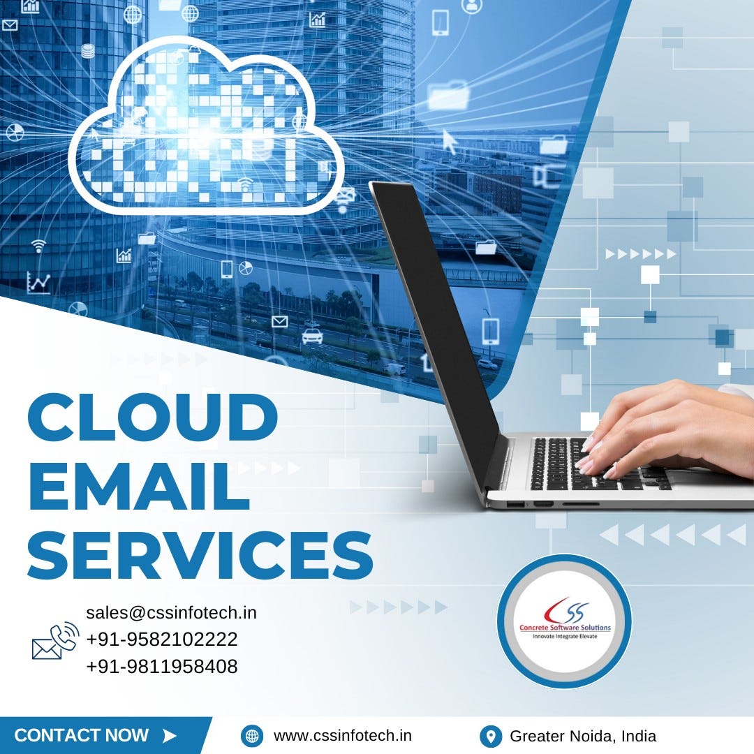 Unlock Seamless Communication with CSS Infotech’s Cloud Email Services