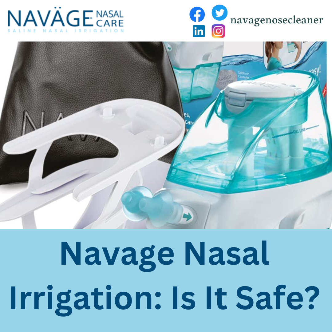 Navage Nasal Irrigation Is It Safe? by Navagenosecleaner Medium