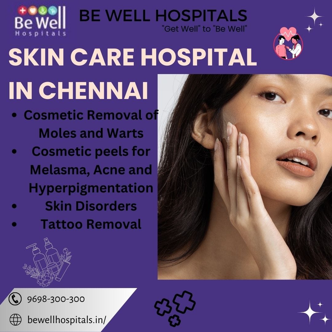 Skin Care Skin Care Hospital in Chennai Be Well Hospitals Medium