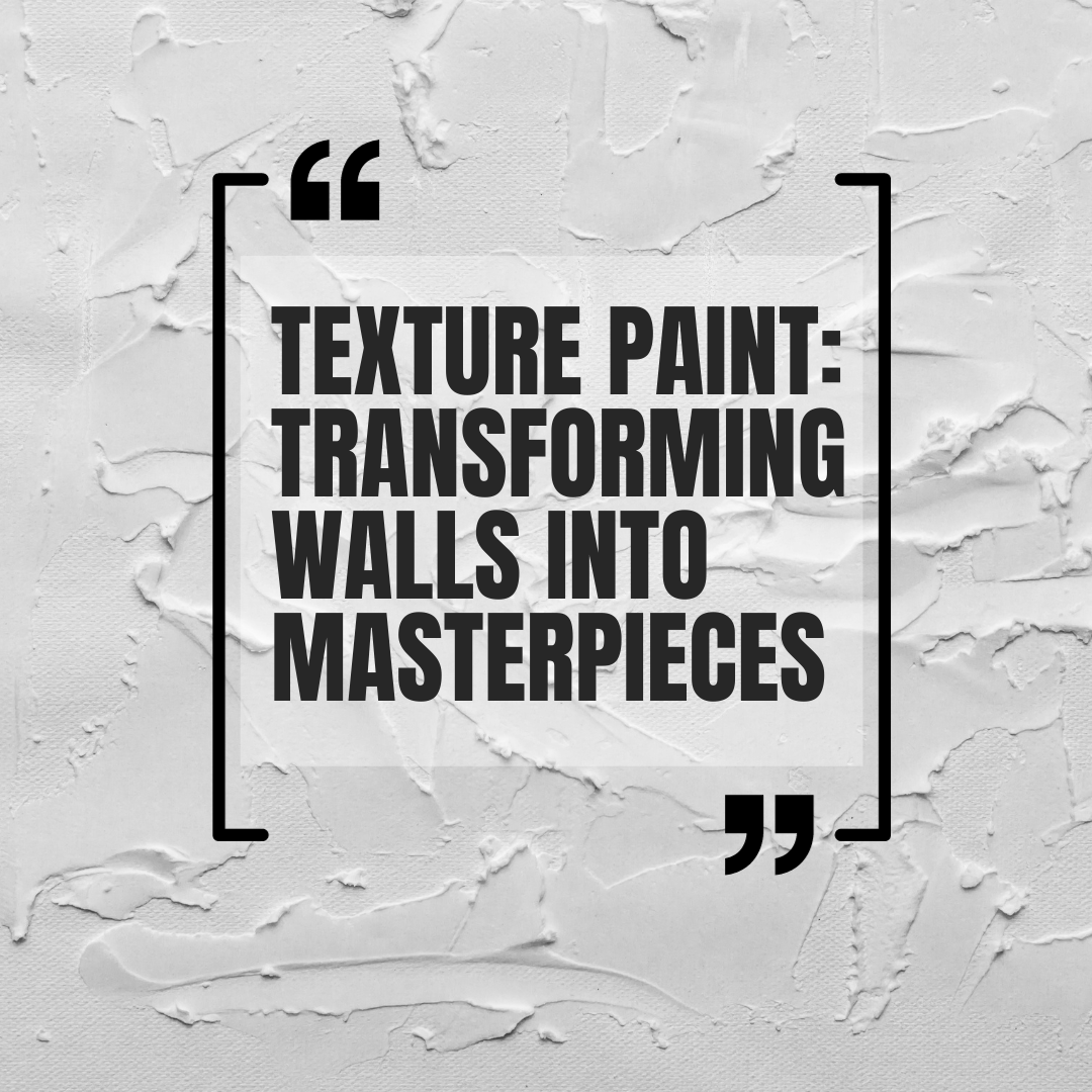 Art of Texture Paint: Transforming Walls into Masterpieces  Medium