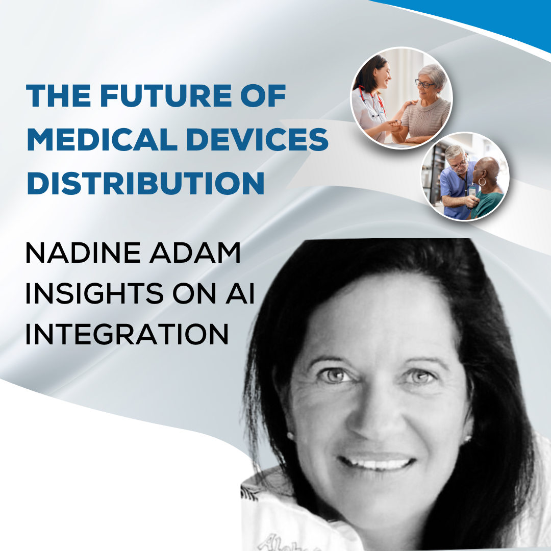 The Future of Medical Devices Distribution Nadine Adam Chemtech Insights on AI Integration