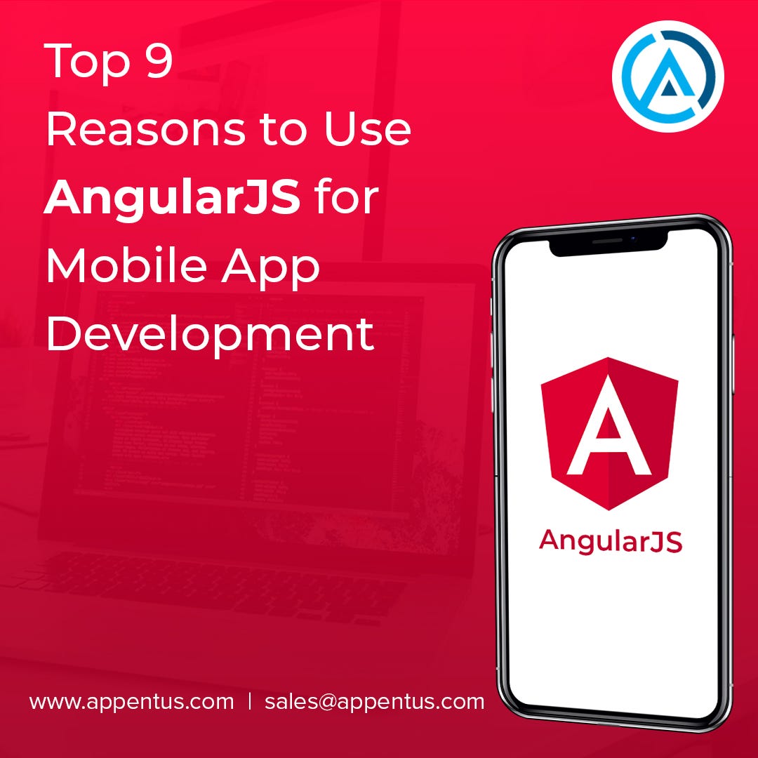 Top 9 Reasons to Use AngularJS for Mobile App Development | by Appentus ...