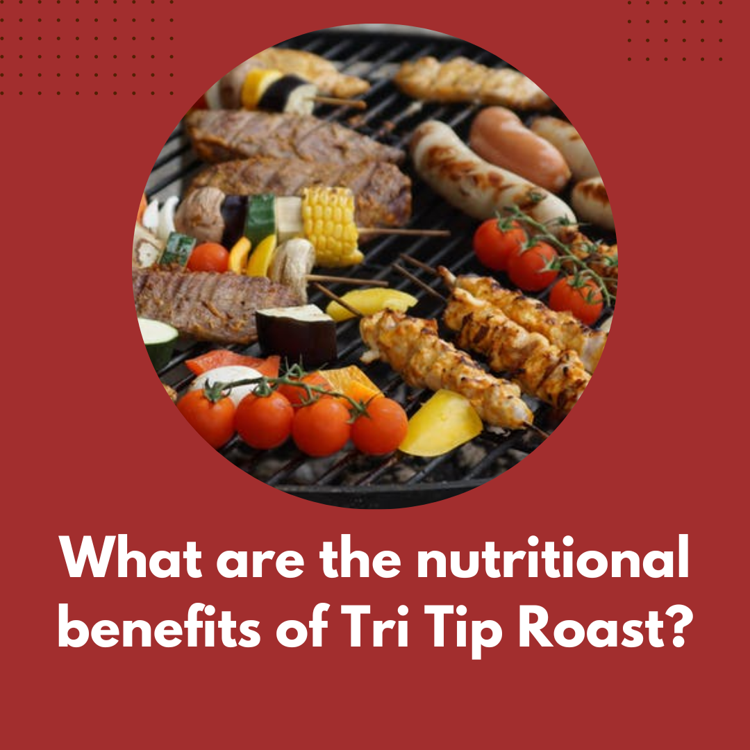 What are the nutritional benefits of Tri Tip Roast? by Bloom Medium