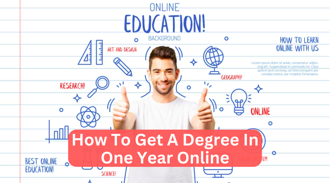 How To Get A Degree In One Year Online? by Prattush Das Medium