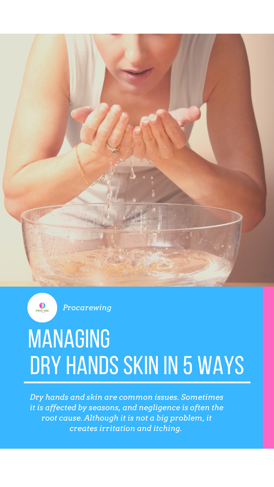 Managing Dry Hands Skin In 5 Ways by procarewing Medium
