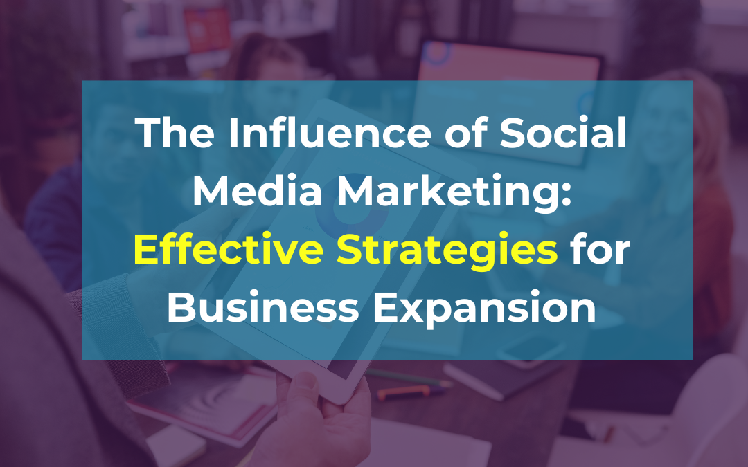 The Influence of Social Media Marketing: Effective Strategies for ...