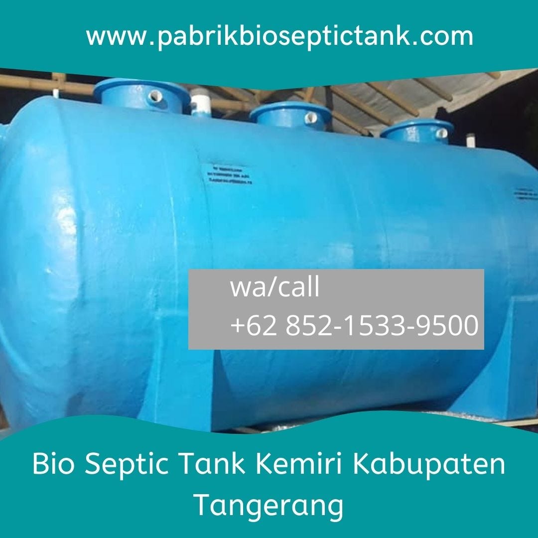 SIAP KIRIM, CALL +62 852–1533–9500, Jual Septic Tank Biofil Melayani Kemiri Kabupaten Tangerang