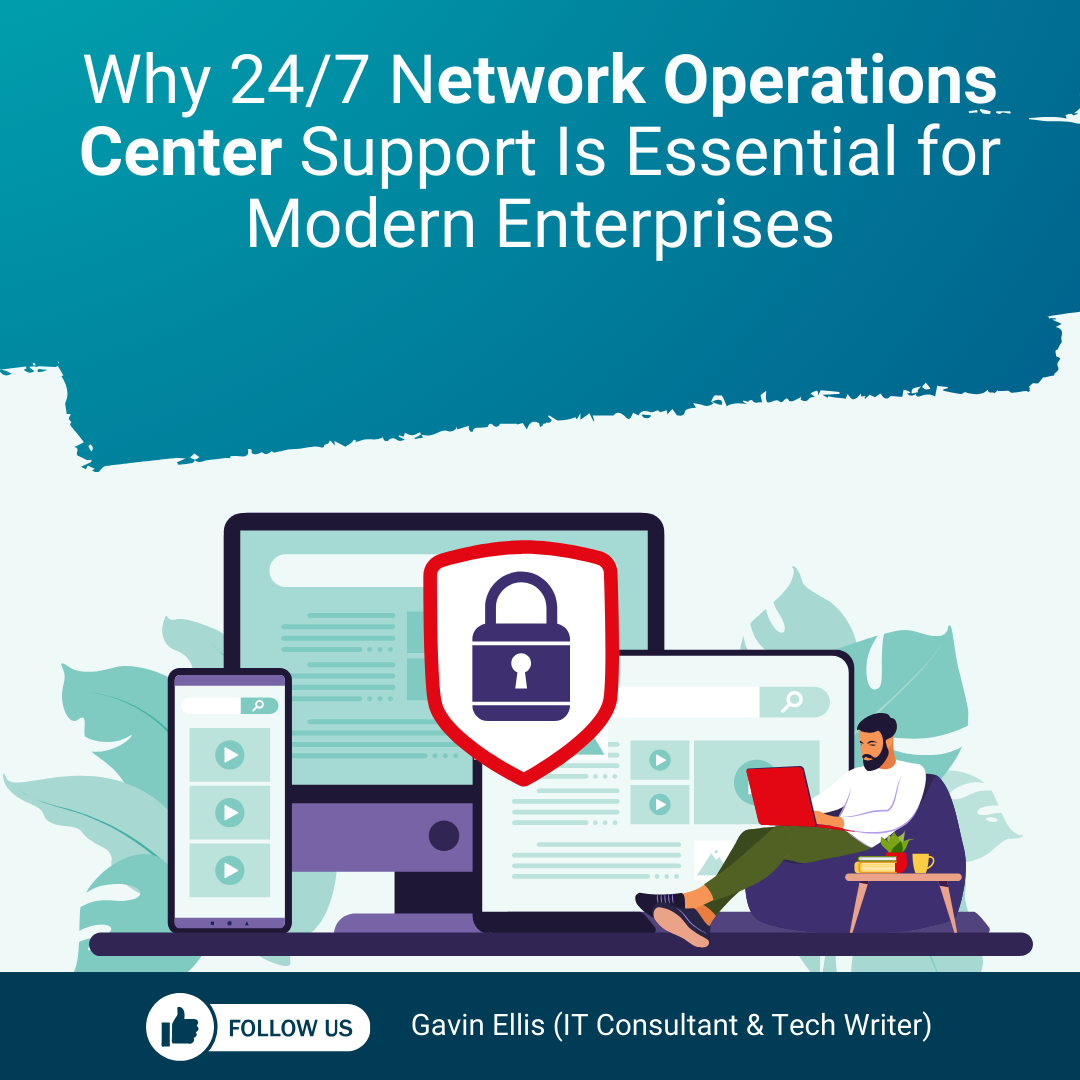 Why 24/7 Network Operations Center Support Is Essential for Modern Enterprises