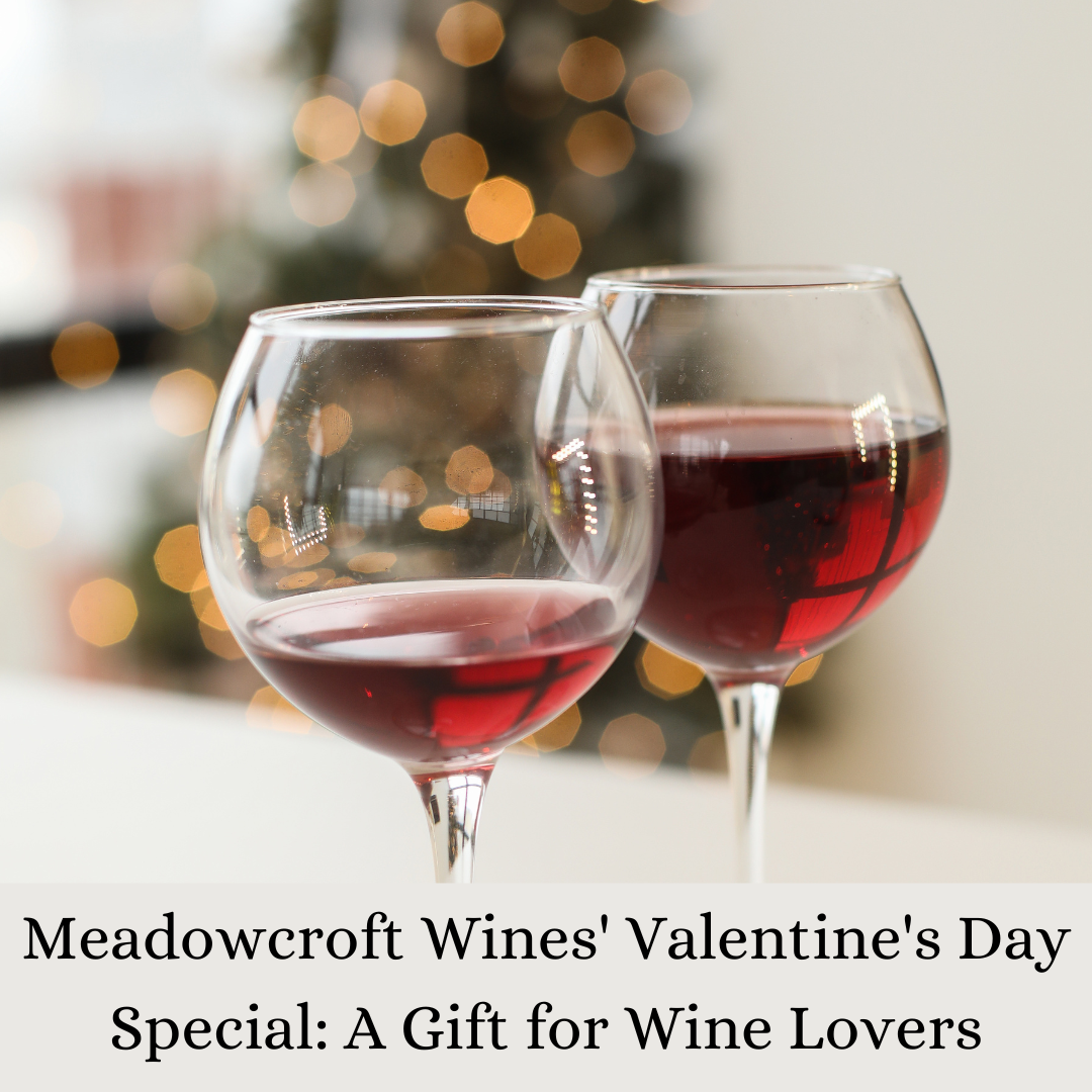 Meadowcroft Wines’ Valentine’s Day Special A Gift for Wine Lovers by Jan, 2024