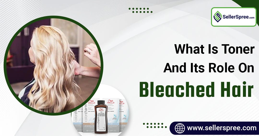 What is Toner and its Role on Bleached Hair? SellerSpree | by Seller Spree  | Medium