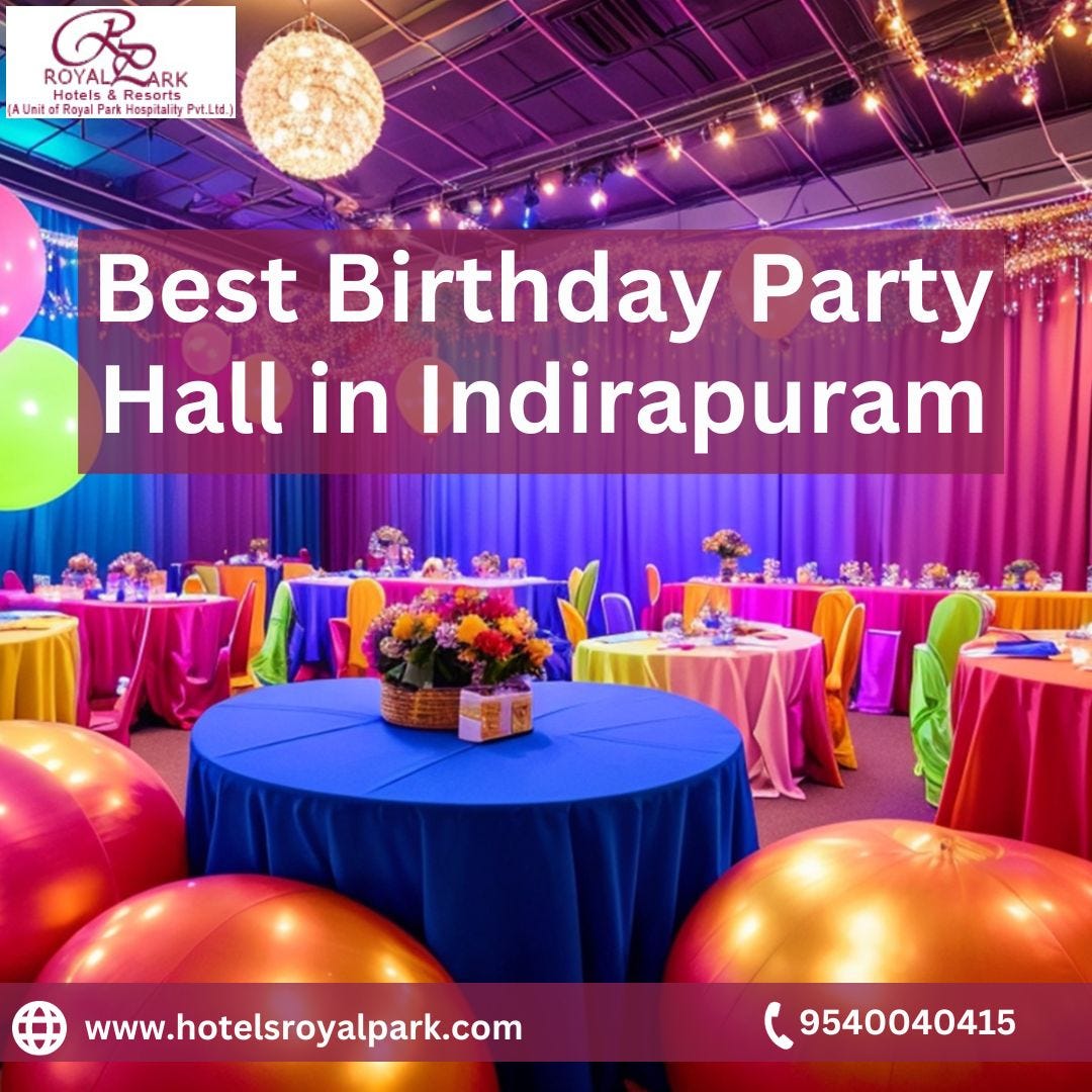 Best Birthday Party Hall in Indirapuram - Hotelsroyalpark - Medium