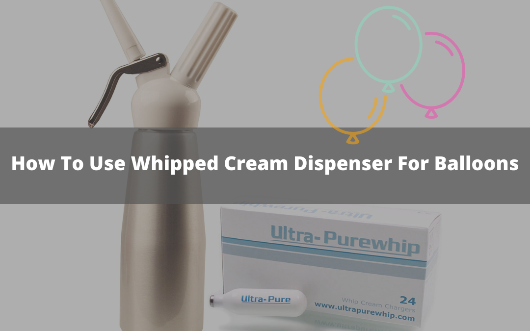 Use Whipped Cream Dispenser For Balloons? by Timothy Minnick Medium
