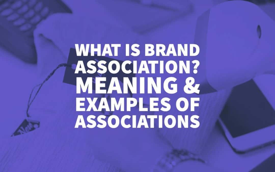 What is Brand Association? Meaning & Examples of Associations by